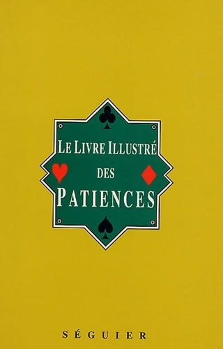 Le livre illustré des patiences - Anonyme -  Séguier GF - Livre