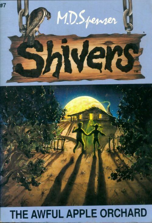Shivers the awful apple orchad - M.D. Spenser -  Shivers - Livre