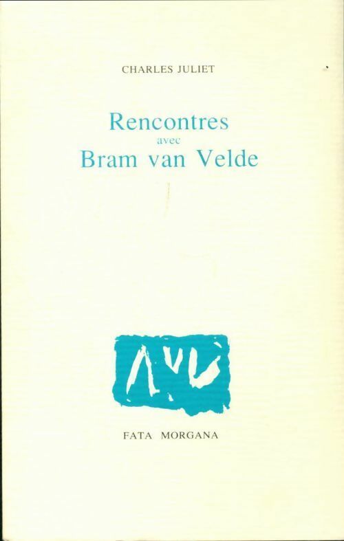 Rencontres avec Bram van Velde - Charles Juliet -  Fata morgana GF - Livre