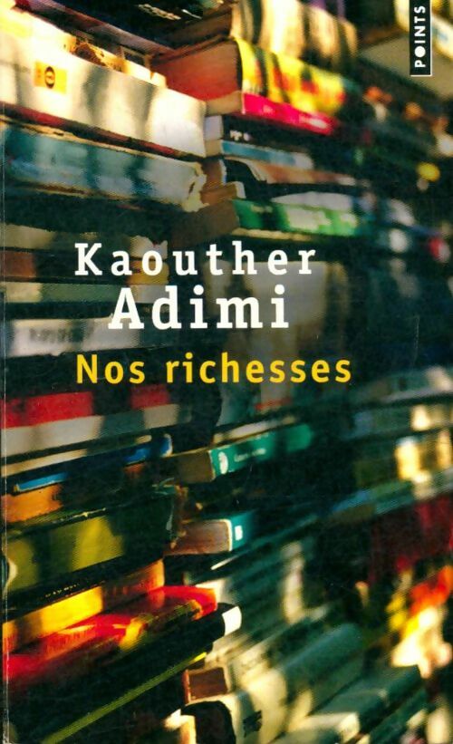 Nos richesses - Kaouther Adimi -  Points - Livre