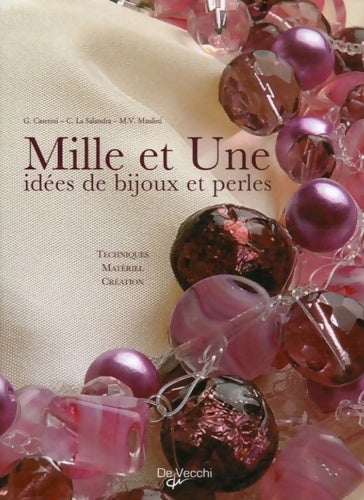 Mille et Une idées de bijoux et perles - G. Caserini -  De Vecchi GF - Livre