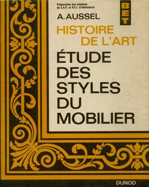 Étude des styles du mobilier - André Aussel -  Dunod GF - Livre
