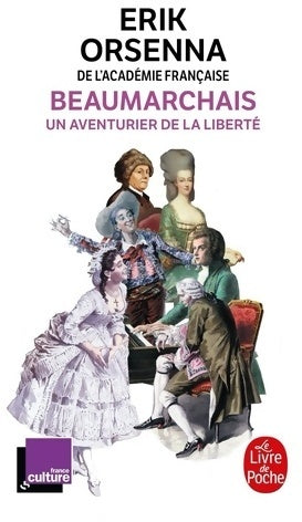 Beaumarchais, un aventurier de la liberté - Erik Orsenna -  Le Livre de Poche - Livre