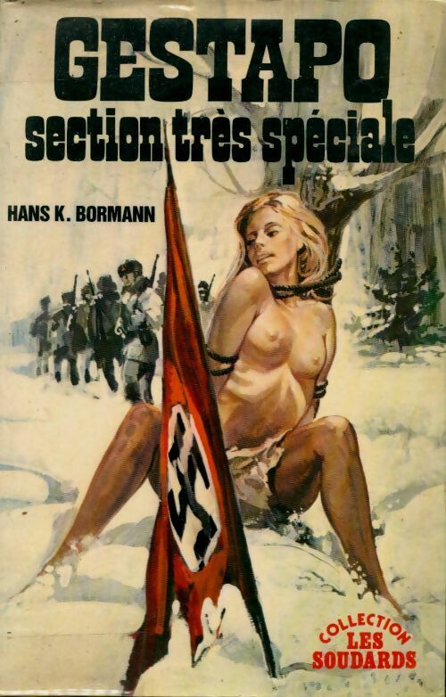 Gestapo section spéciale - Hans K. Bormann -  Les soudards - Livre