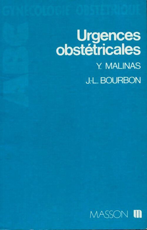 Urgences obstétricales - Yves Malinas -  ABC gynécologie obstétrique - Livre