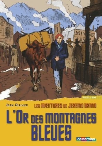 Les aventures de jeremy brand Tome III : L'or des montagnes bleues - Jean Ollivier -  Feeling - Livre