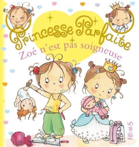 Zoé n'est pas soigneuse - Fabienne Blanchut -  Princesse parfaite - Livre