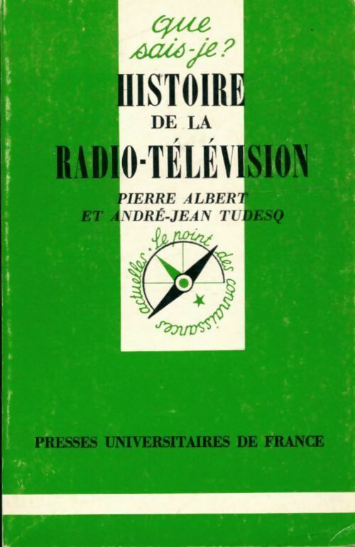 Histoire de la radio-télévision - Pierre Albert -  Que sais-je - Livre