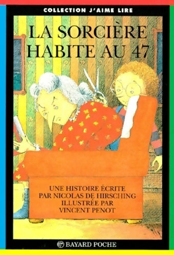 La sorcière habite au 47 - Nicolas De Hirshing -  J'aime lire - Livre