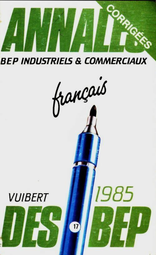 Annales corrigées des BEP industriels et commerciaux français 1985 - Collectif -  Annales corrigées Vuibert - Livre