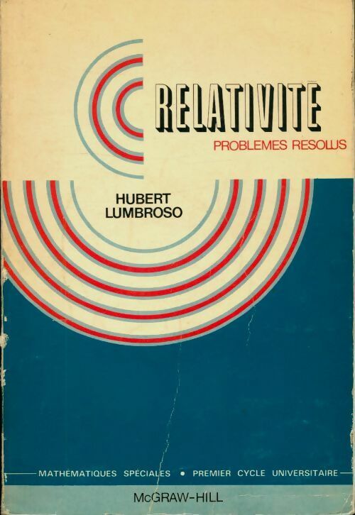 Relativité. Problèmes résolus - Hubert Lumbroso -  Mathématiques spéciales - Livre