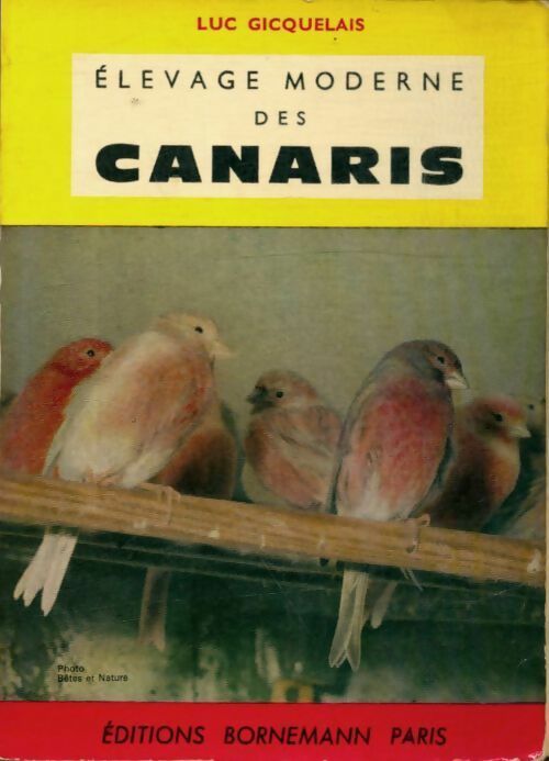 Elevage moderne des canaris - Gicquelais -  Elevage - Livre