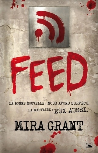 Feed Tome I - Mira Grant -  Bragelonne GF - Livre