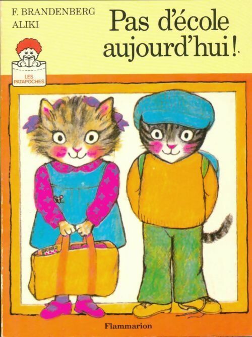 Pas d'école aujourd'hui ! - Brandenberg Franz -  Les patapoches - Livre