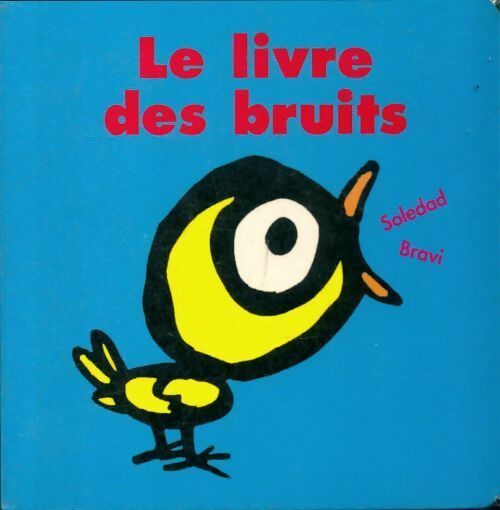 Le livre des bruits - Soledad Bravi -  Loulou & Cie - Livre
