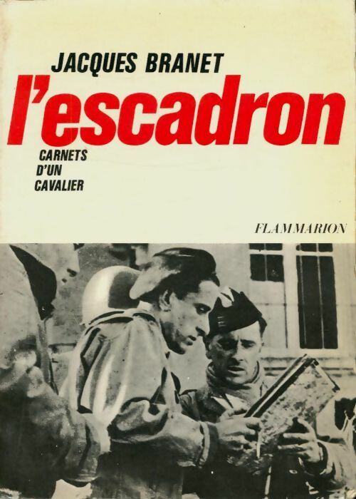 L'escadron. Carnets d' un cavalier - Jacques Branet -  Flammarion GF - Livre