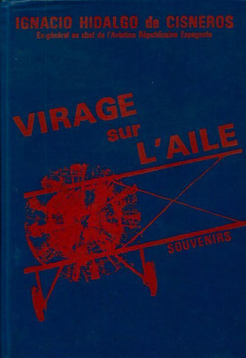 Virage sur l'aile. Souvenirs - Ignacio Hidalgo De Cisneros -  Editeurs français réunis GF - Livre