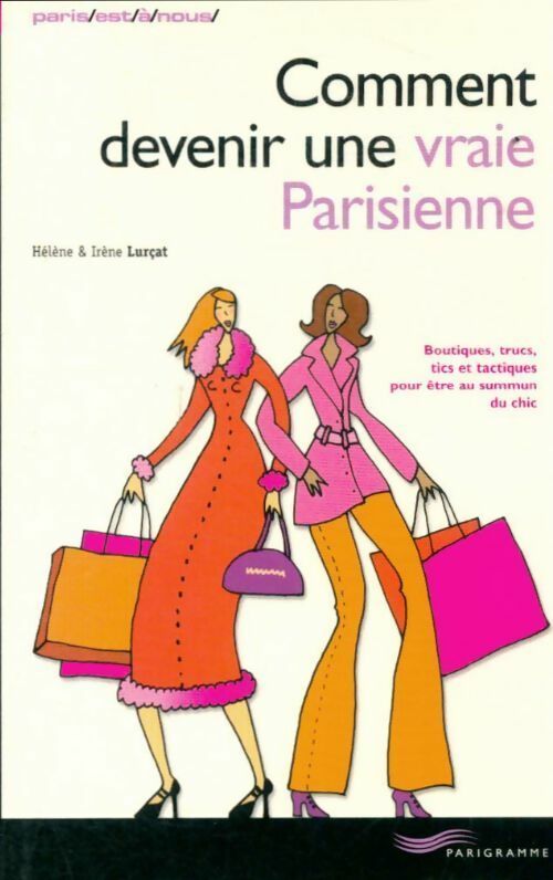 Comment devenir une vraie parisienne - Irène Lurçat -  Paris est à nous - Livre