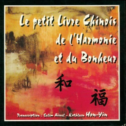 Le petit livre chinois de l'harmonie et du bonheur - Selim Aïssel -  Spiritual Book GF - Livre
