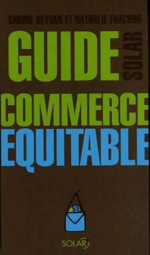 Guide commerce équitable - Carine Keyvan -  Solar GF - Livre