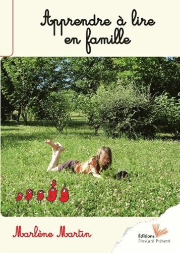 Apprendre à lire en famille - Marlène Martin -  Instant présent GF - Livre