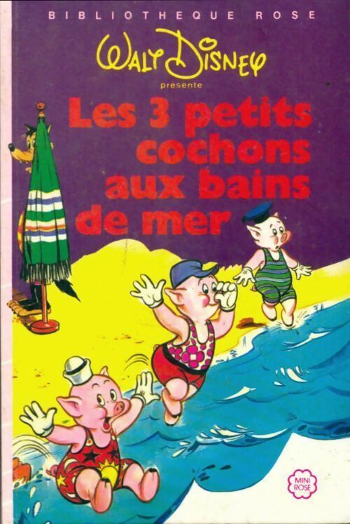 Les 3 petits cochons aux bains de mer - Walt Disney -  Bibliothèque rose (3ème série) - Livre