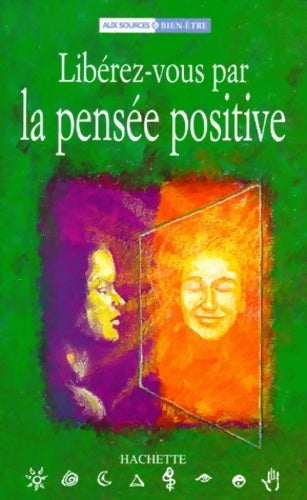 Libérez-vous par la pensée positive - David Lawson -  Aux sources du bien-être - Livre