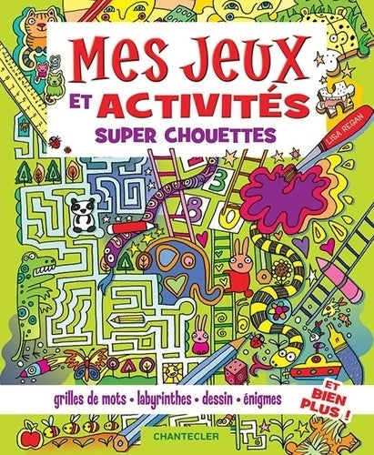 Mes jeux et activités super chouettes - Collectif -  Chantecler GF - Livre