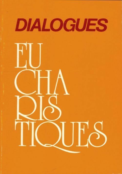 Dialogues eucharistiques - Collectif -  Dialogues - Livre