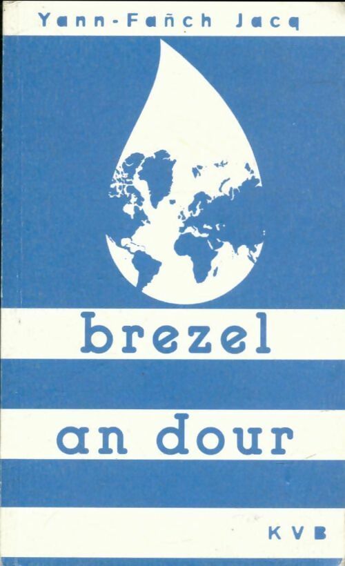 Brezel an dour - Yann-Fañch Jacq -  Keit Vimp Bev - Livre
