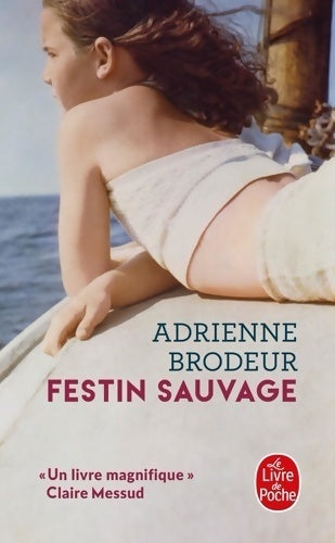 Festin sauvage - Adrienne Brodeur -  Le Livre de Poche - Livre