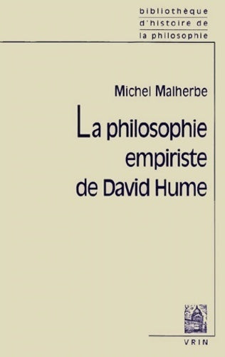 La philosophie empiriste de David Hume - Michel Malherbe -  Bibliothèque d'Histoire de la Philosophie - Livre