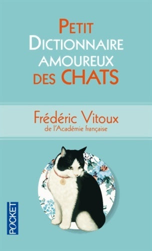Petit dictionnaire amoureux des chats - Frédéric Vitoux -  Pocket - Livre