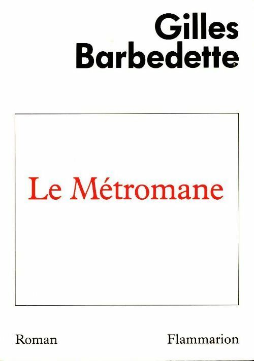 Le métromane - Gilles Barbedette -  Flammarion GF - Livre