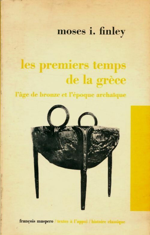 Les premiers temps de la Grèce - Moses I. Finley -  Textes à l'appui - Livre
