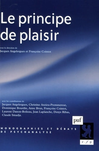 Le principe de plaisir - Jacques Angelergues -  Monographies et débats de psychanalyse - Livre