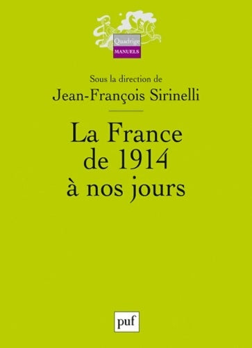 La France de 1914 à nos jours - Jean-François Sirinelli -  Quadrige - Livre