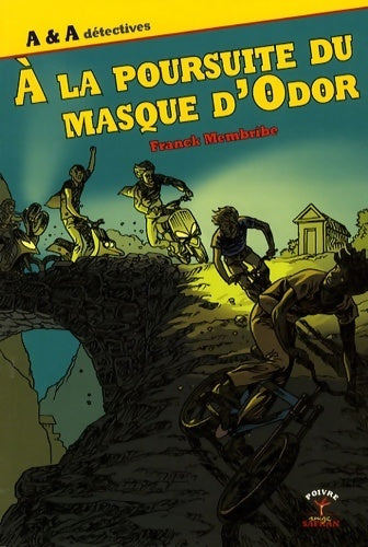 A & A Détectives : A la poursuite du masque d'Odor - Franck Membribe -  Poivre - Livre
