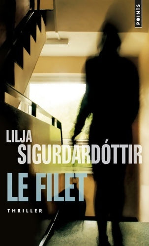 Le filet - Lilja Sigurdardottir -  Points - Livre