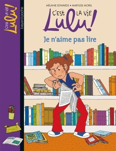 Je n'aime pas lire - Mélanie Edwards -  C'est la vie, Lulu ! - Livre
