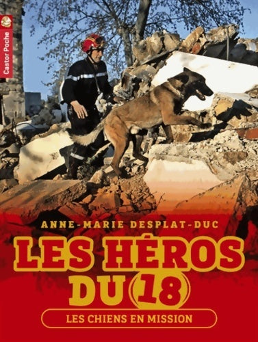 Les héros du 18 : Les chiens en mission - Anne-Marie Desplat-Duc -  Castor Poche - Livre