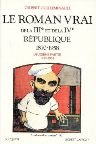 Le roman vrai de la IIIe et de la IVe république 1870-1958 Tome II : 1919-1958 - Gilbert Guilleminault -  Bouquins - Livre