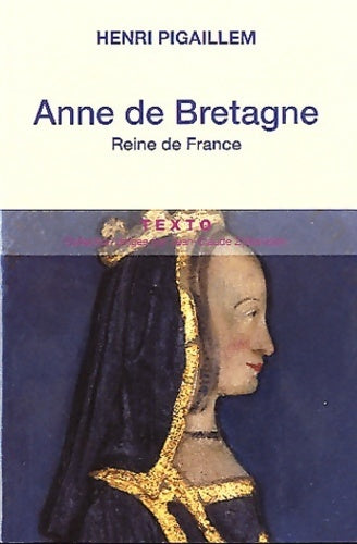Anne de Bretagne - Henri Pigaillem -  Texto - Livre