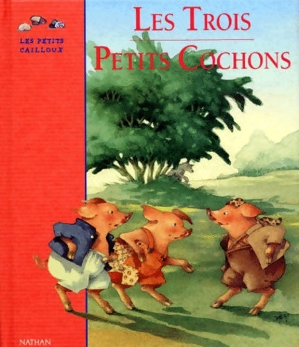 Les Trois Petits Cochons - Agnès Mathieu -  Les petits cailloux - Livre