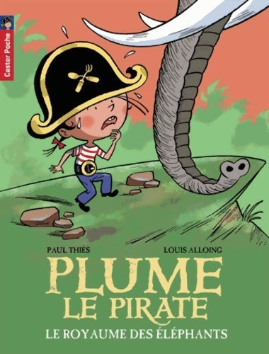 Plume le pirate Tome XII : Le royaume des éléphants - Paul Thiès -  Castor Poche - Livre