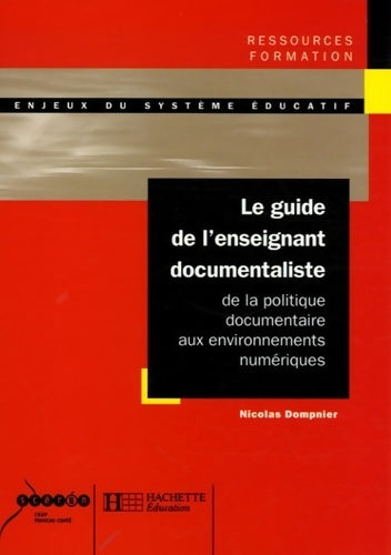 Le guide de l'enseignant documentaliste - Nicolas Dompnier -  Ressources formation - Livre