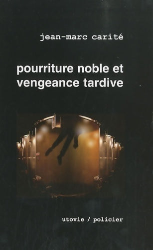 La part des anges Tome I : Pourriture noble et vengeance tardive - Jean-Marc Carité -  Utovie GF - Livre