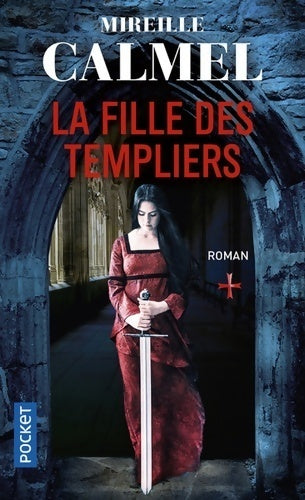 La fille des templiers Tome I - Mireille Calmel -  Pocket - Livre