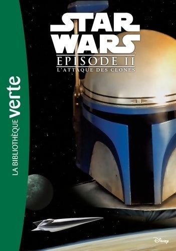 Star Wars Episode II : L'attaque des clones. Le roman du film - Lucasfilm -  Bibliothèque verte (série actuelle) - Livre