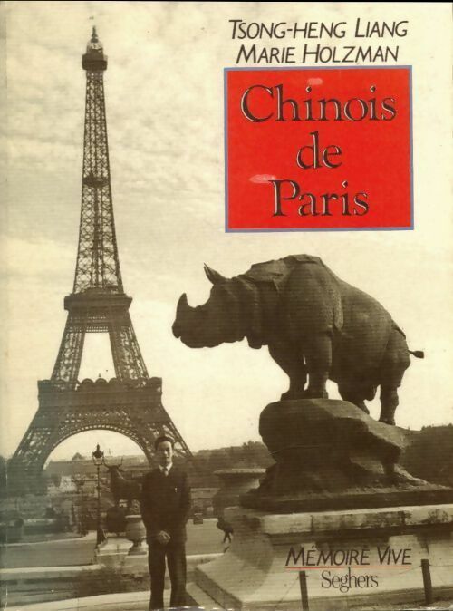 Chinois de Paris - Marie Holzman ; Tseng-Heng Liang ; Liang -  Mémoire vive - Livre